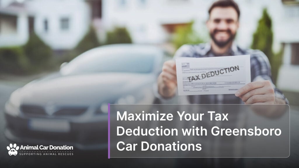 Maximize Your Tax Deduction with Greensboro Car Donations