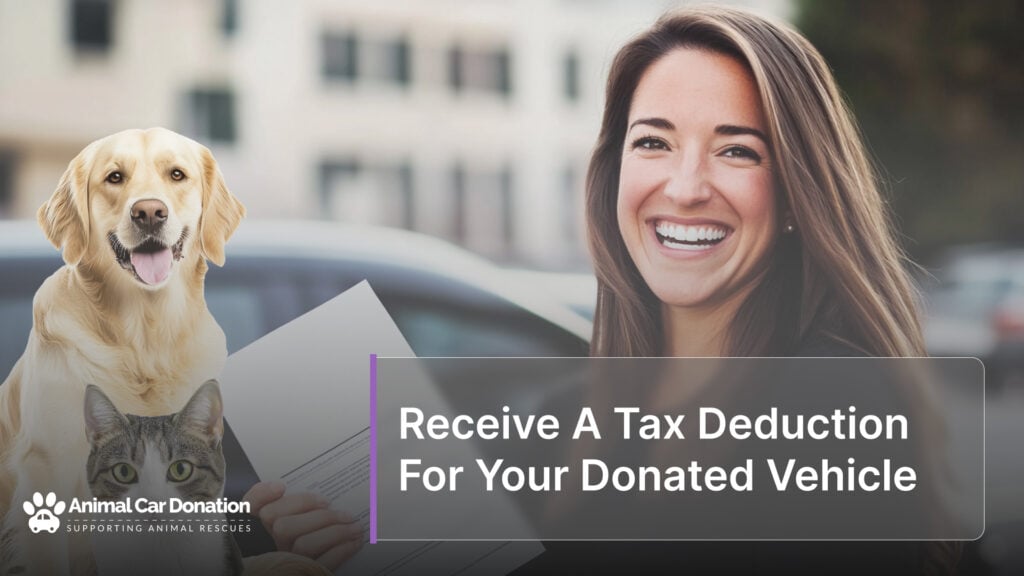 Receive A Tax Deduction For Your Donated Vehicle