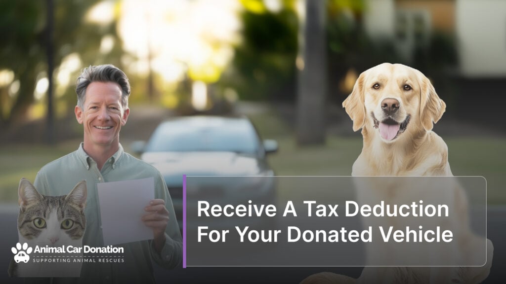 Receive A Tax Deduction For Your Donated Vehicle