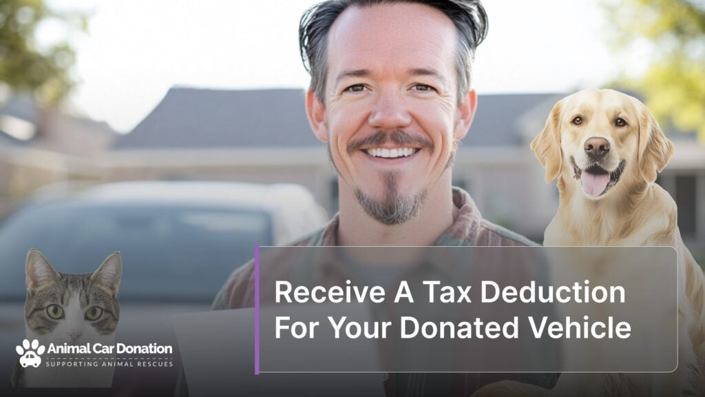 Receive A Tax Deduction For Your Donated Vehicle