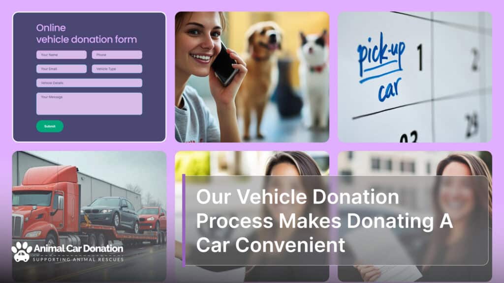 Our Vehicle Donation Process Makes Donating A Car Convenient