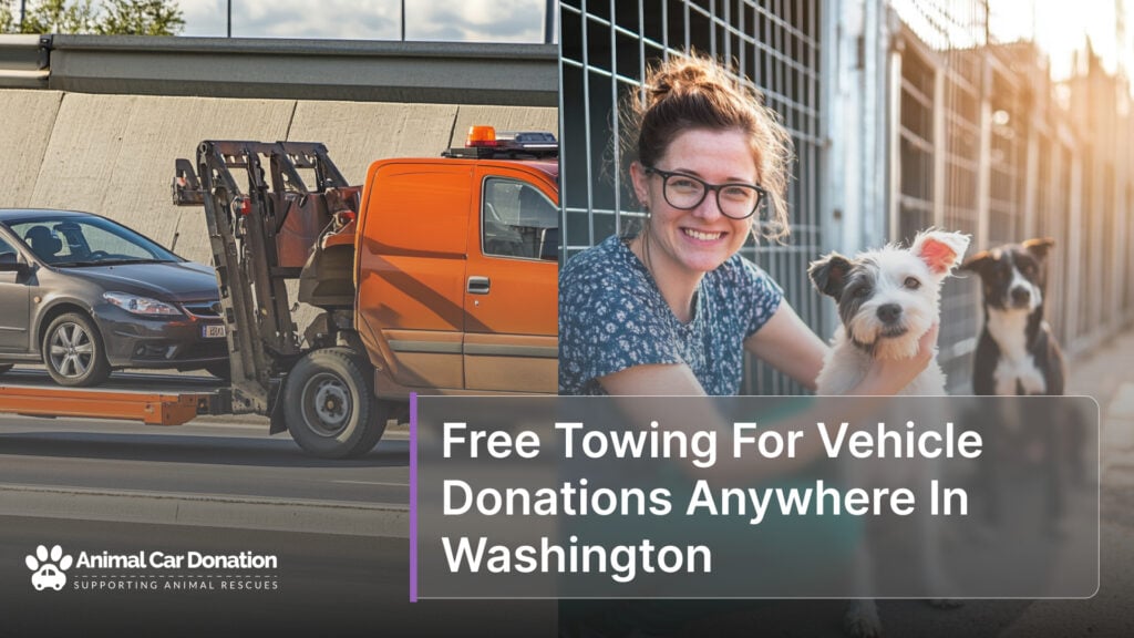 Free Towing For Vehicle Donations Anywhere In Washington