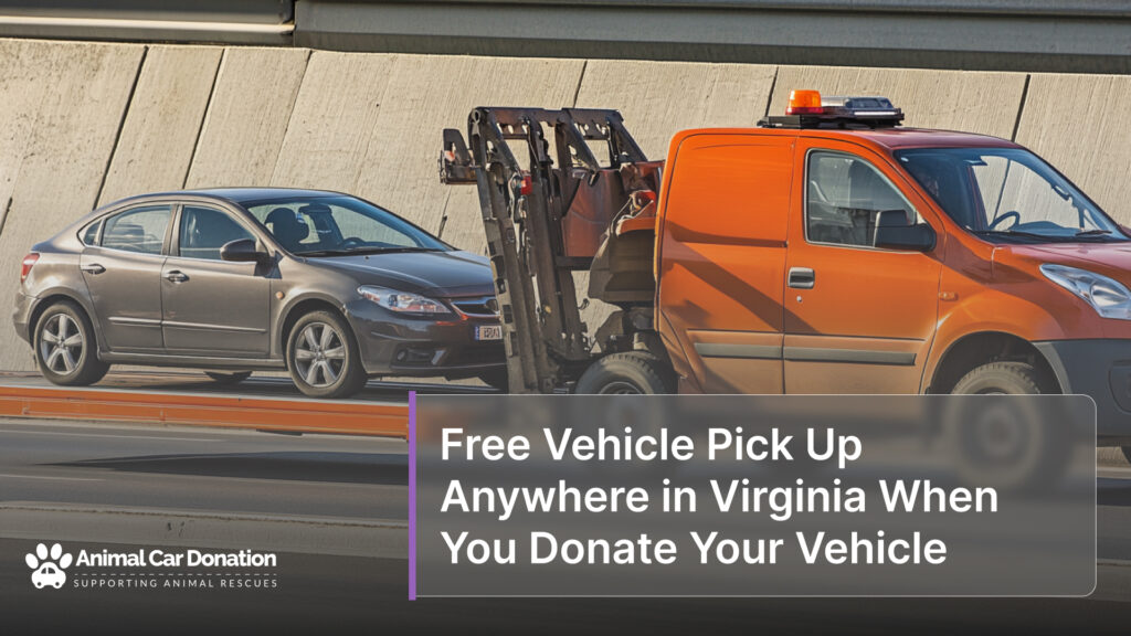 Free Vehicle Pick Up Anywhere in Virginia When You Donate Your Vehicle