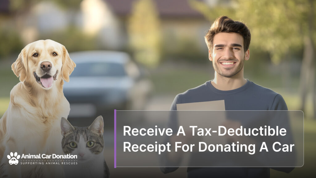 Receive A Tax-Deductible Receipt For Donating A Car