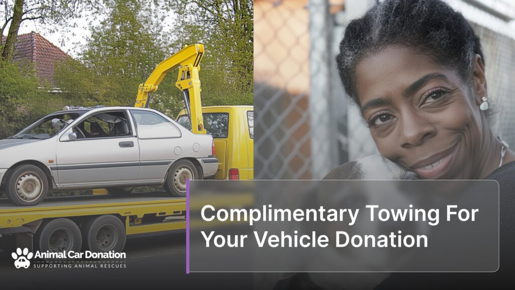 Complimentary Towing For Your Vehicle Donation