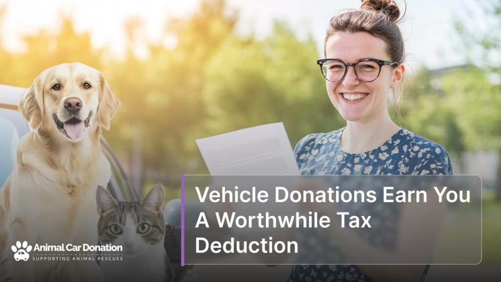 Vehicle Donations Earn You A Worthwhile Tax Deduction