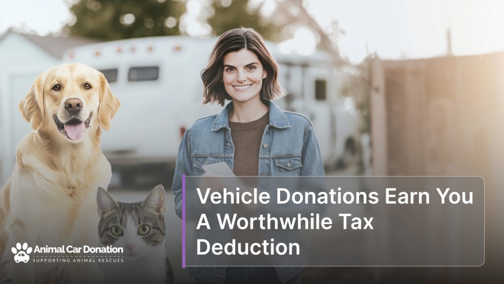 Vehicle Donations Earn You A Worthwhile Tax Deduction