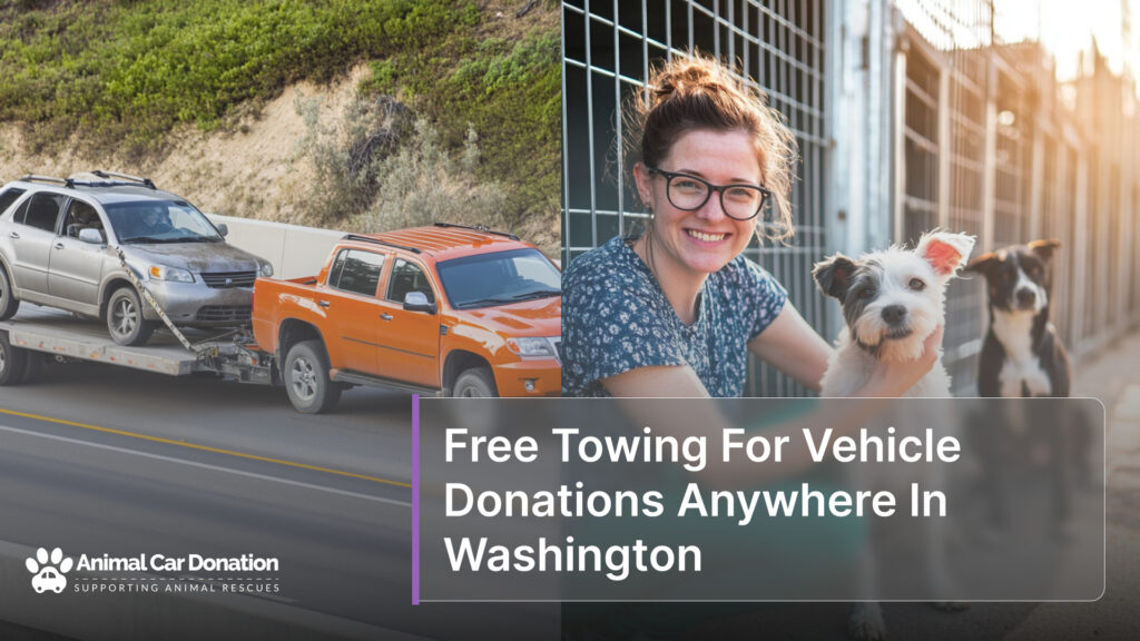 Free Towing For Vehicle Donations Anywhere In Washington