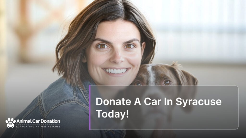 Donate A Car In Syracuse Today