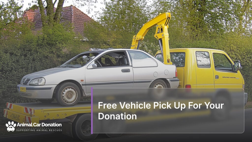 Free Vehicle Pick Up For Your Donation