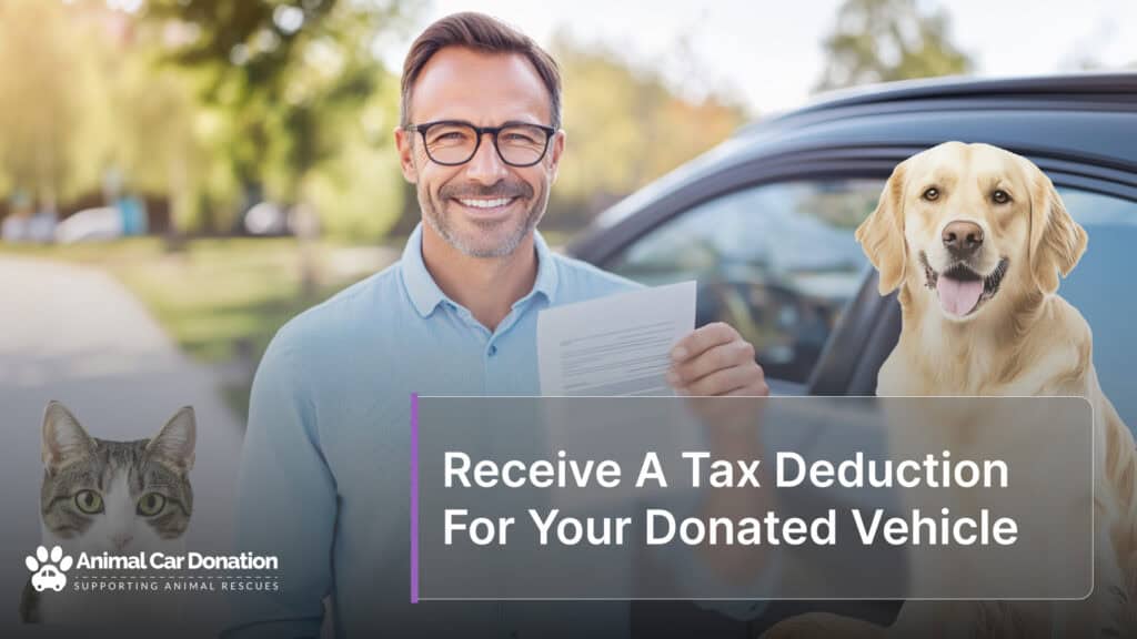 Receive A Tax Deduction For Your Donated Vehicle