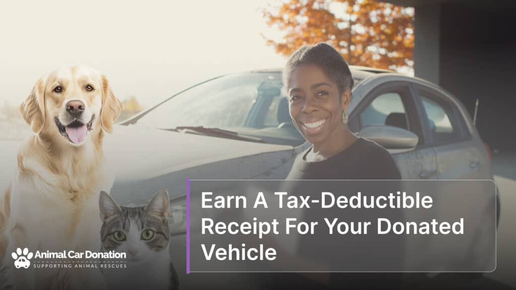 Earn A Tax-Deductible Receipt For Your Donated Vehicle