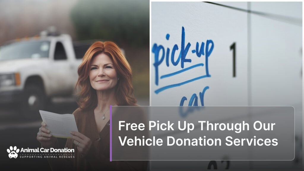 Free Pick Up Through Our Vehicle Donation Services