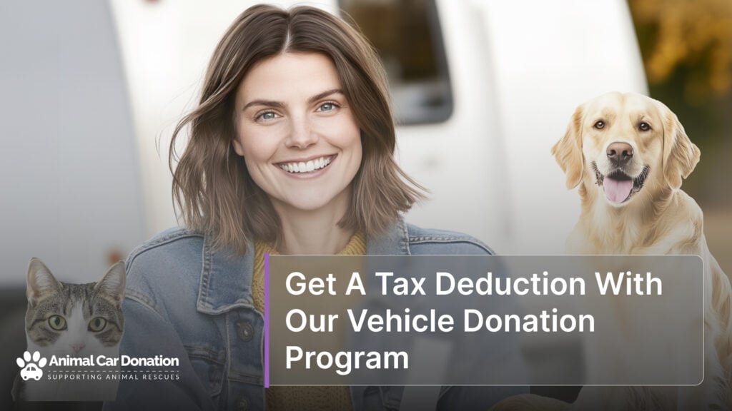 Get A Tax Deduction With Our Vehicle Donation Program