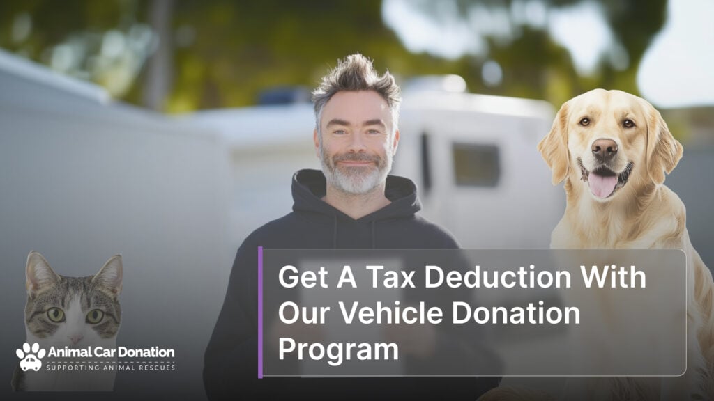 Get A Tax Deduction With Our Vehicle Donation Program