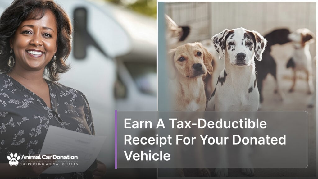 Earn A Tax-Deductible Receipt For Your Donated Vehicle