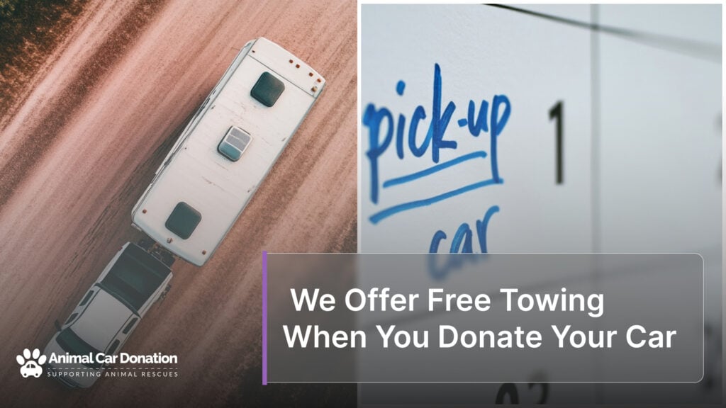  We Offer Free Towing When You Donate Your Car