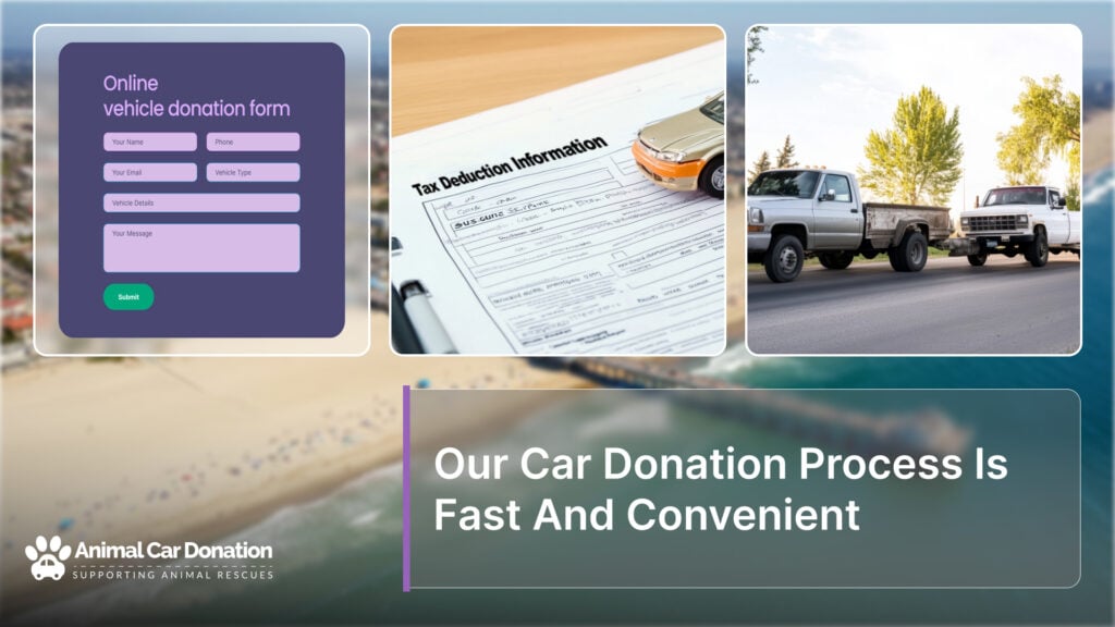 Our Car Donation Process Is Fast And Convenient