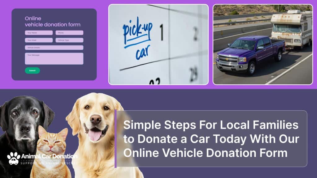 Simple Steps For Local Families to Donate a Car Today With Our Online Vehicle Donation Form