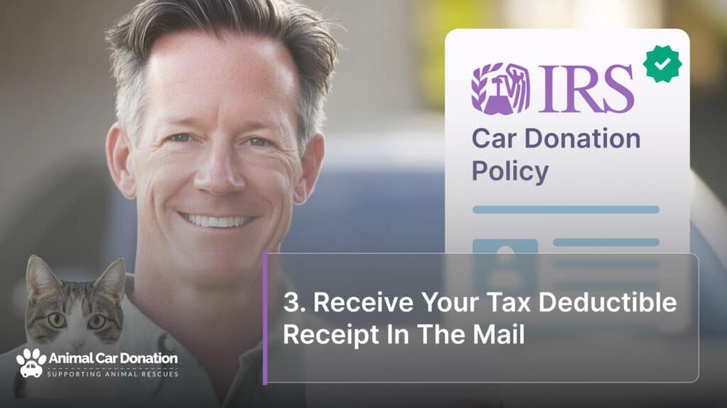 3. Receive Your Tax Deductible Receipt In The Mail