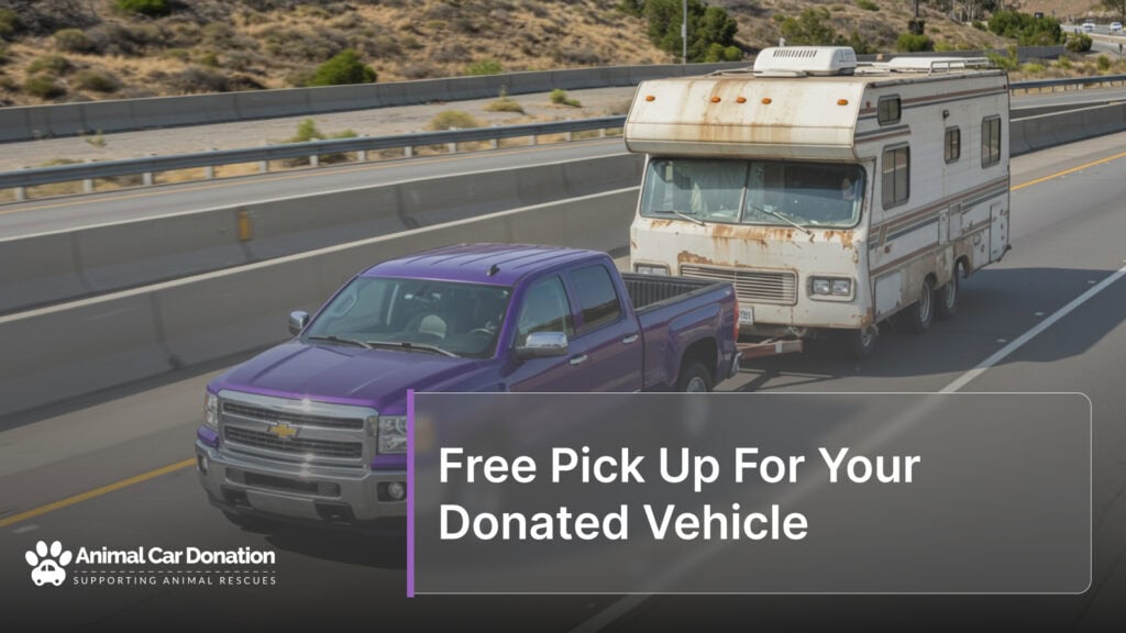 Free Pick Up For Your Donated Vehicle
