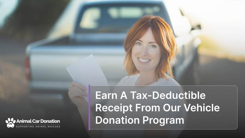 Earn A Tax-Deductible Receipt From Our Vehicle Donation Program