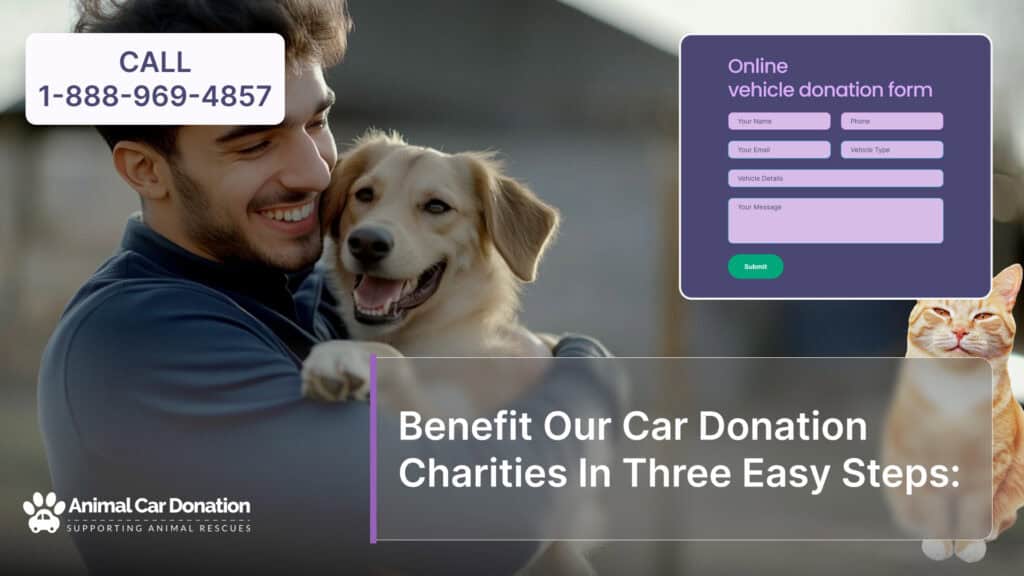 Benefit Our Car Donation Charities In Three Easy Steps: