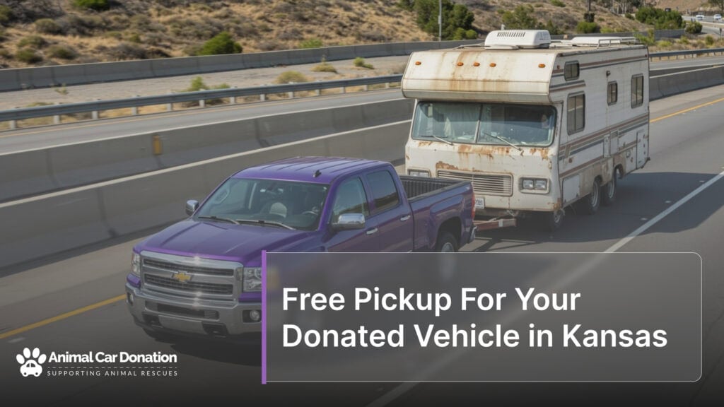 Free Pickup For Your Donated Vehicle in Kansas