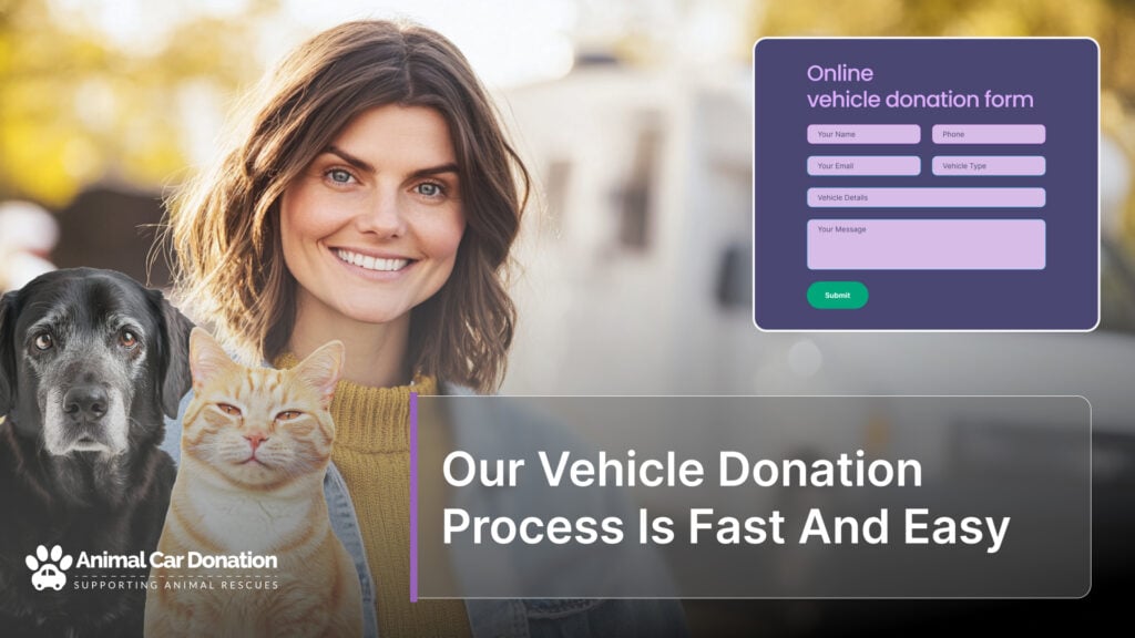 Our Vehicle Donation Process Is Fast And Easy
