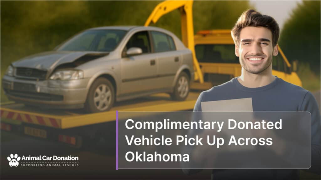 Complimentary Donated Vehicle Pick Up Across Oklahoma