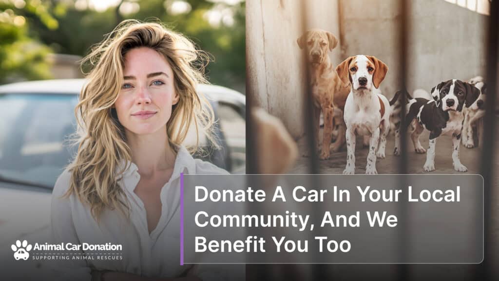 Donate A Car In Your Local Community, And We Benefit You Too