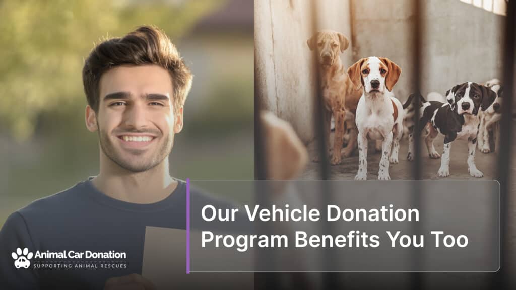 Our Vehicle Donation Program Benefits You Too
